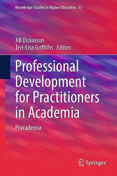 Professional Development For Practitioners In Academia: Pracademia-..