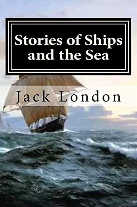 Stories Of Ships And The Sea-..