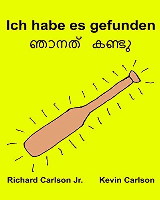 Ich Habe ES Gefunden: Ein Bilderbuch Für Kinder Deutsch-Malayalam (Zweisprachige Ausgabe) (Www. Rich. Center)-..