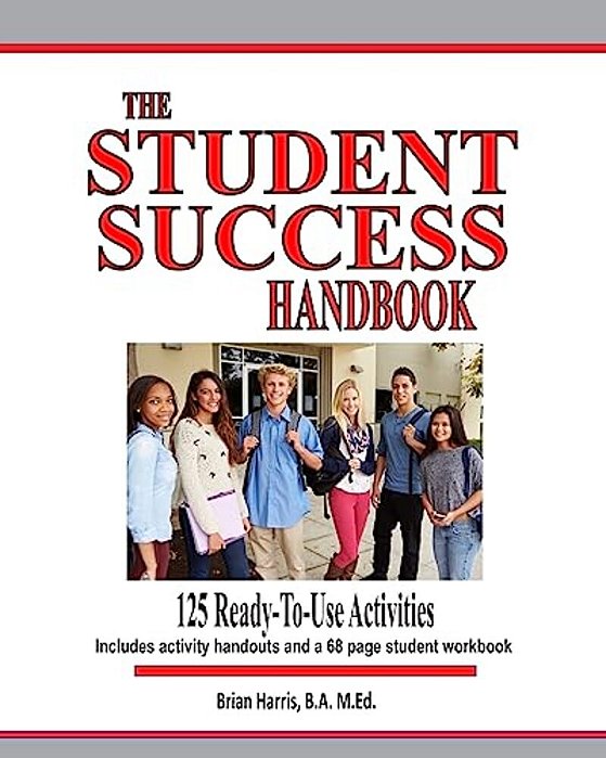 The Student Success Handbook: 125 Ready-To-use Classroom Activities To Promote Student Success Along With The Black-Line Masters For An Accompanying-..