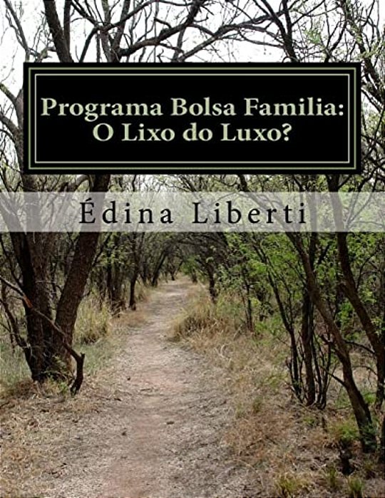 Programa Bolsa Familia: O Lixo Do Luxo?-..