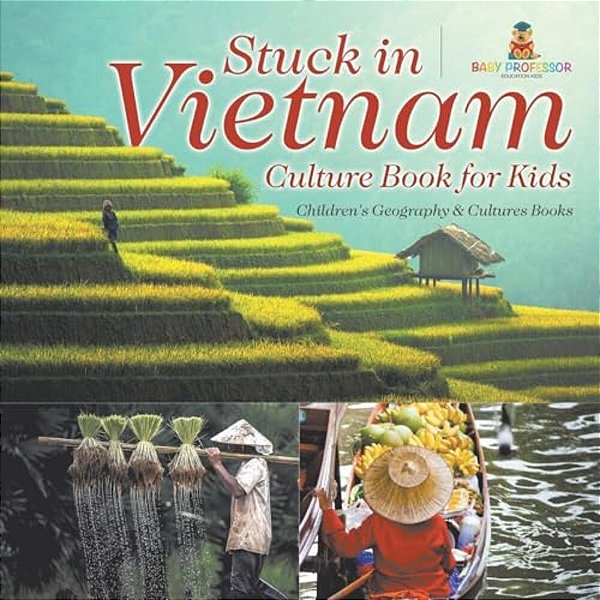 Stuck In Vietnam - Culture Book For Kids Children's Geography & Culture Books-..