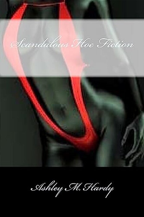 Scandalous Hoe Fiction-..