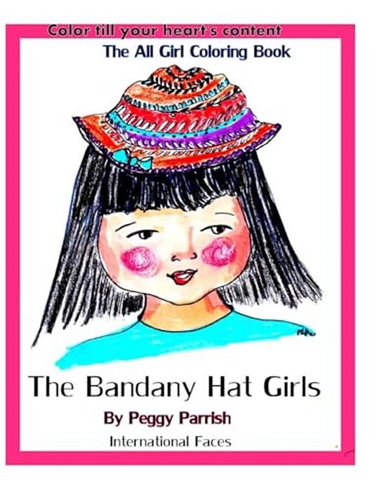The Bandany Hat Girls Coloring Book: International Faces-..