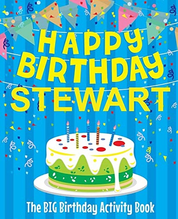 Happy Birthday Stewart - The Big Birthday Activity Book: (Personalized Children's Activity Book)-..