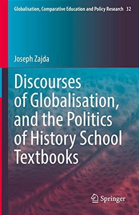 Discourses Of Globalisation, And The Politics Of History School Textbooks-..