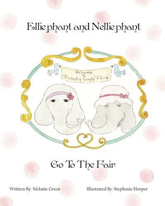 Elliephant And Nelliephant Go To The Fair-..