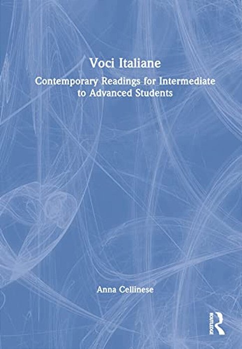 Voci Italiane: Contemporary Readings For Intermediate To Advanced Students-..