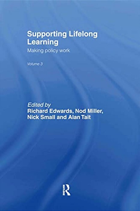 Supporting Lifelong Learning: Volume III: Making Policy Work-..
