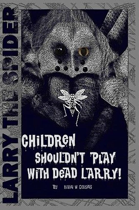 Children Shouldn't Play With Dead Larry-..