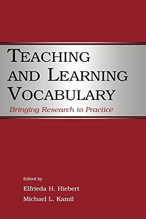 Teaching And Learning Vocabulary: Bringing Research To Practice-..