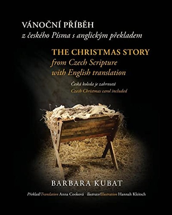 The Christmas Story: From Czech Scripture With English Translation-..