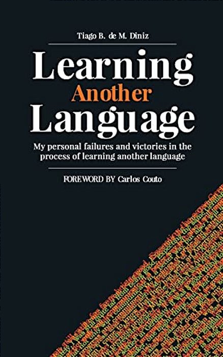 Learning Another Language: My Personal Failures And Victories In The Process Of Learning Another Language-..
