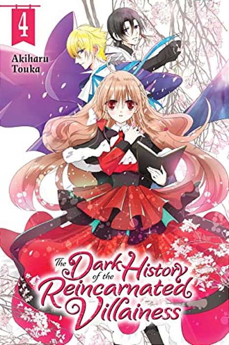 The Dark History Of The Reincarnated Villainess, Vol. 4: Volume 4-..