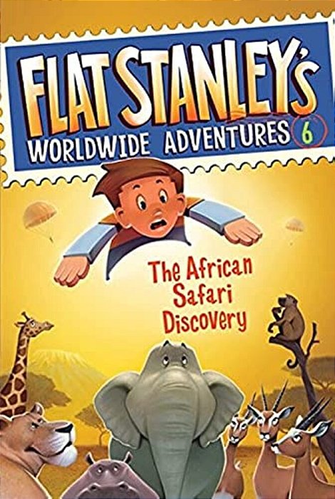 Flat Stanley's Worldwide Adventures #6: The African Safari Discovery-..