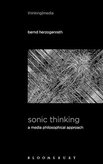 Sonic Thinking: A Media Philosophical Approach-..