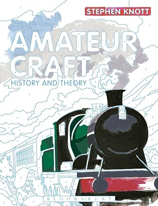 Amateur Craft: History And Theory-..