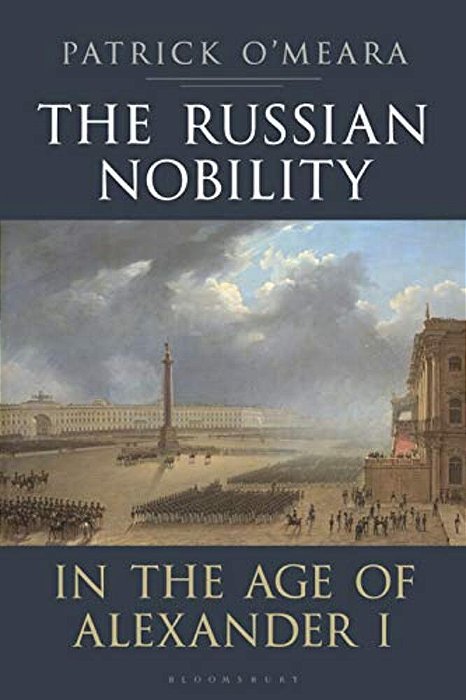 The Russian Nobility In The Age Of Alexander I-..