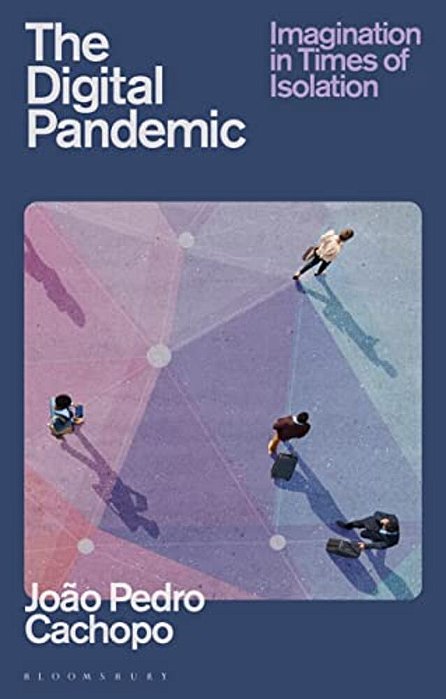 The Digital Pandemic: Imagination In Times Of Isolation-..