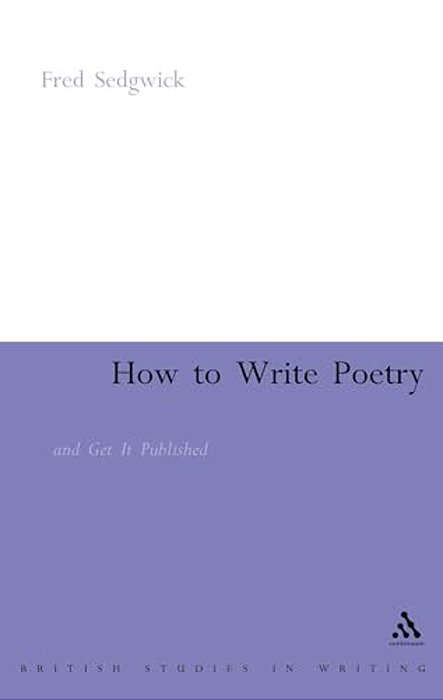 How To Write Poetry: And Get It Published-..