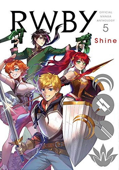 Rwby: Official Manga Anthology, Vol. 5: Shine-..