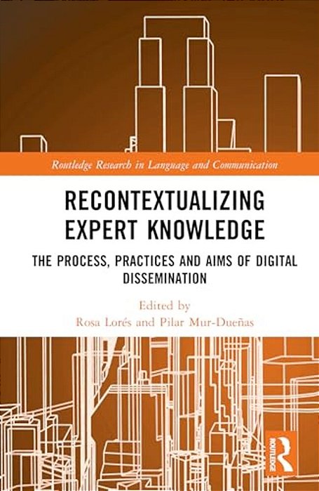 Recontextualizing Expert Knowledge: The Process, Practices And Aims Of Digital Dissemination-..
