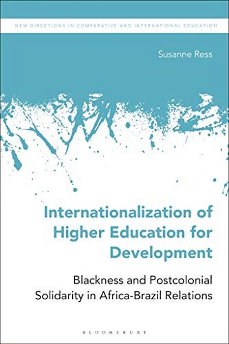 Internationalization Of Higher Education For Development: Blackness And Postcolonial Solidarity In Africa-Brazil Relations-..