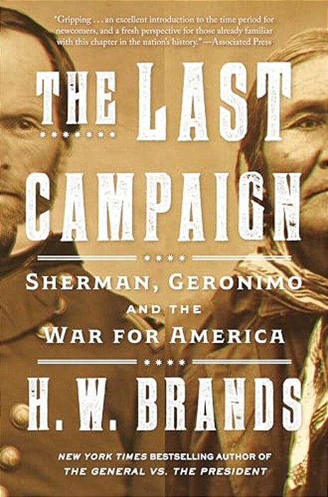 The Last Campaign: Sherman, Geronimo And The War For America-..
