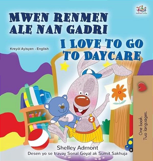 I Love To Go To Daycare (Haitian Creole English Bilingual Book)-..