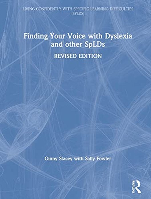 Finding Your Voice With Dyslexia And Other Splds-..