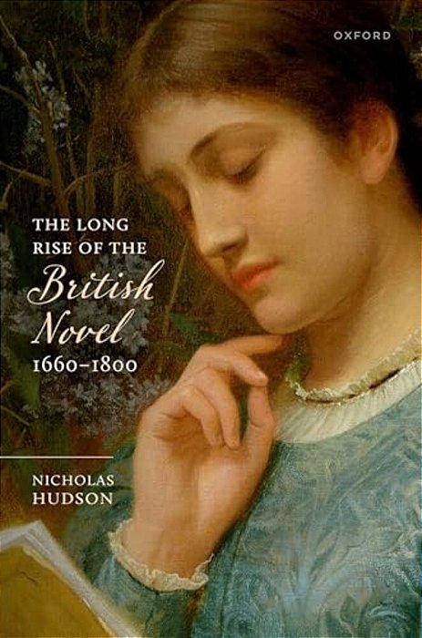 Long Rise Of The British Novel, 1660-1800-..