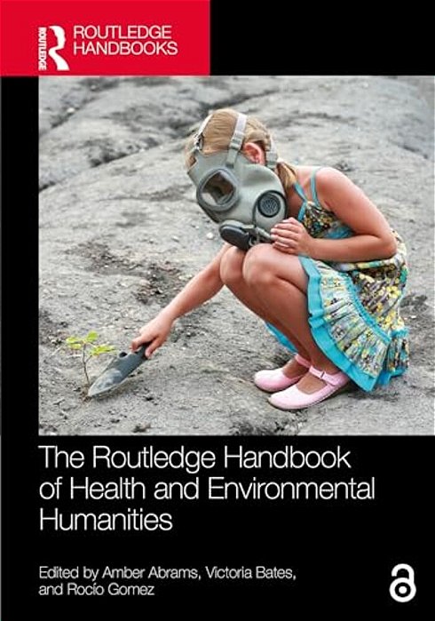 The Routledge Handbook Of Health And Environmental Humanities-..