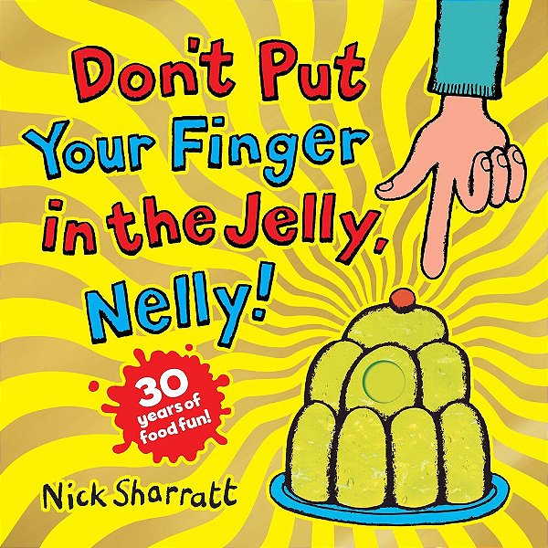 Don't Put Your Finger In The Jelly, Nelly - 30Th Anniversary Edition - Pb-..