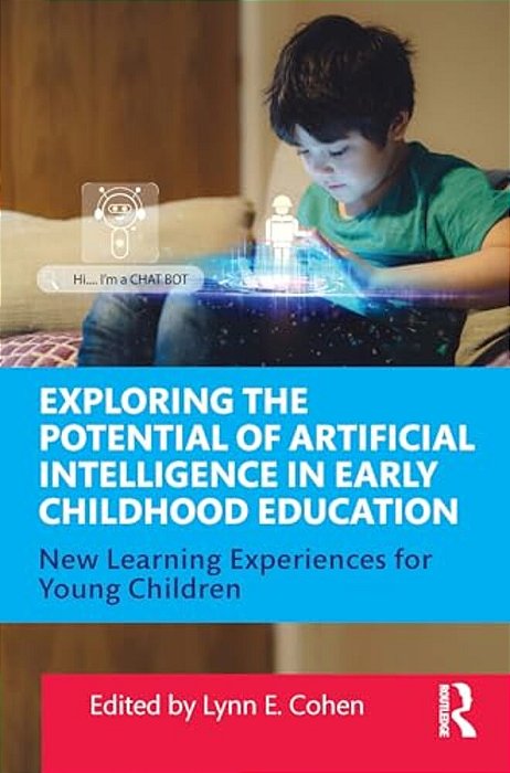 Exploring The Potential Of Artificial Intelligence In Early Childhood Education: New Learning Experiences For Young Children-..