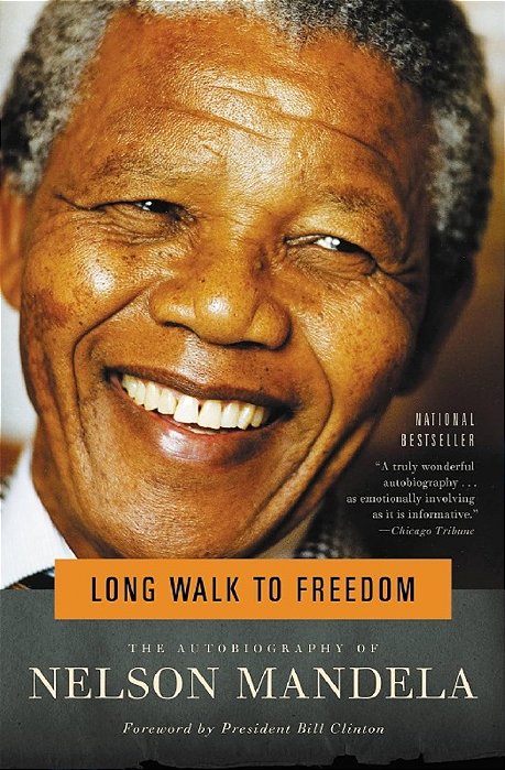 Long Walk To Freedom: The Autobiography Of Nelson Mandela