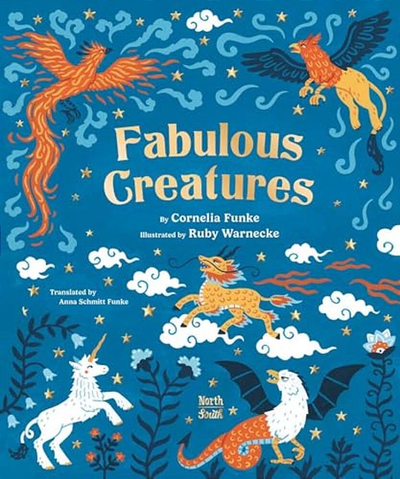 Fabulous Creatures: Legendary Animals From Around The World-..