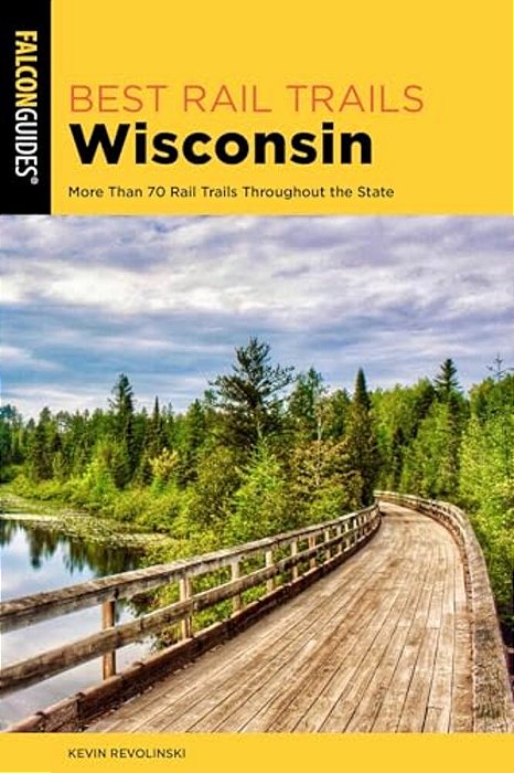 Best Rail Trails Wisconsin: More Than 70 Rail Trails Throughout The State-..