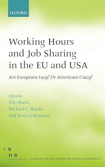 Working Hours And Job Sharing In The Eu And USA: Are Europeans Lazy? Or Americans Crazy?-..