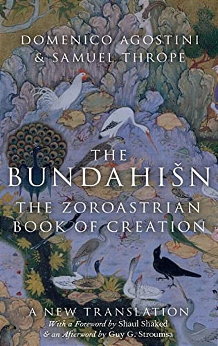 Bundahisn: The Zoroastrian Book Of Creation-..