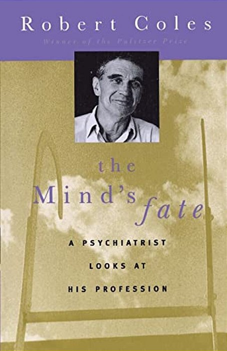 The Mind's Fate: A Psychiatrist Looks At His Profession - Thirty Years Of Writings-..