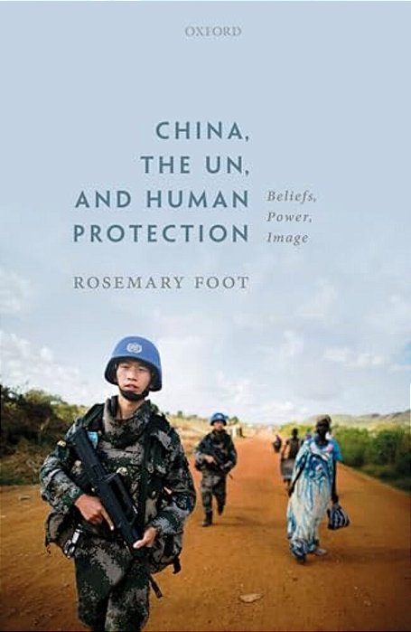 China, The Un, And Human Protection: Beliefs, Power, Image-..