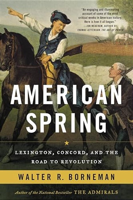 American Spring: Lexington, Concord, And The Road To Revolution-..