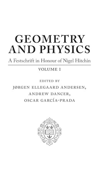 Geometry And Physics: Volume I: A Festschrift In Honour Of Nigel Hitchin-..