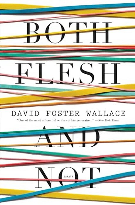 Both Flesh And Not: Essays-..
