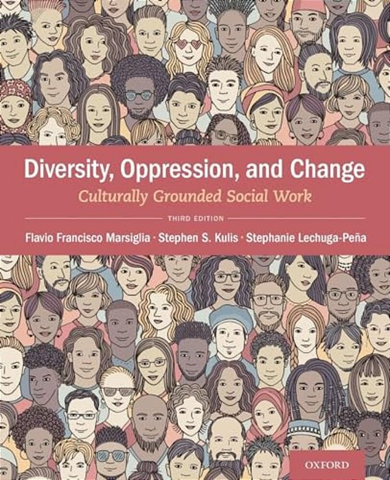 Diversity, Oppression, & Change: Culturally Grounded Social Work-..