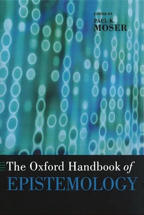 The Oxford Handbook Of Epistemology-..