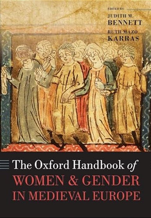 The Oxford Handbook Of Women And Gender In Medieval Europe-..