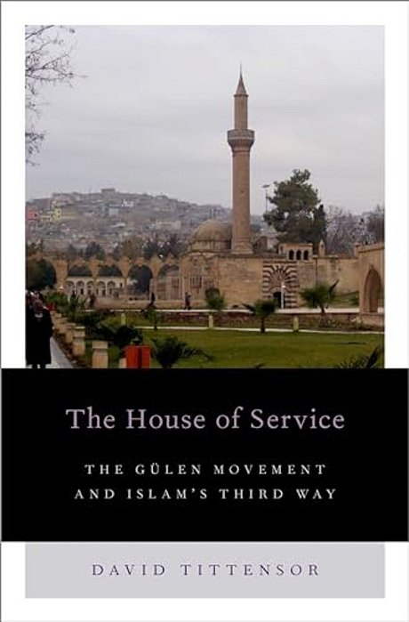 House Of Service: The Gulen Movement And Islam's Third Way-..