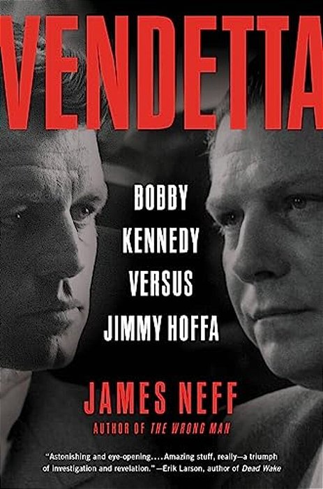Vendetta: Bobby Kennedy Versus Jimmy Hoffa-..