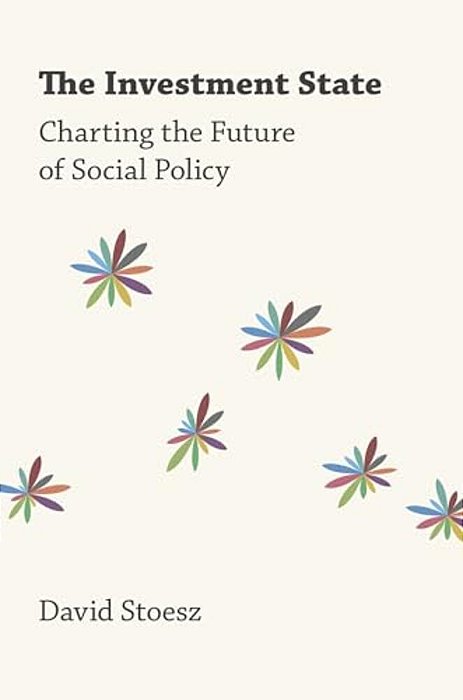 Investment State: Charting The Future Of Social Policy-..